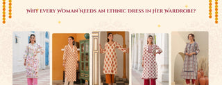 Why Every Woman Needs an Ethnic Dress in Her Wardrobe?