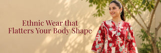 How to Choose Ethnic Wear That Flatters Your Body Shape