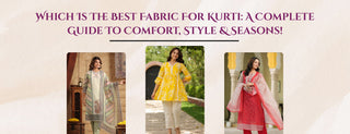 which is the best fabric for kurti: a complete guide to comfort, style & seasons!