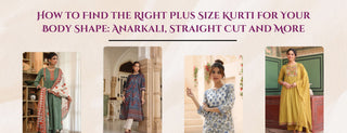 how to find the right plus size kurti for your body shape: anarkali,sStraight cut and more