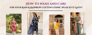How to Wash and Care for Your Rain & Rainbow Cotton Ethnic Wear So It Lasts?