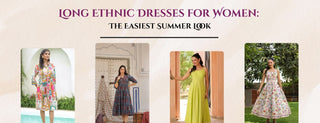 long ethnic dresses for women: the easiest summer look