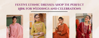 festive ethnic dresses: shop the perfect look for weddings and celebrations
