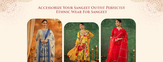 How to Accessorize Your Sangeet Outfit Perfectly