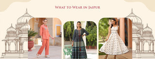 What to Wear in Jaipur: A Style Guide for Tourists!