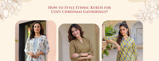 How to Style Ethnic Kurtis for Cozy Christmas Gatherings?