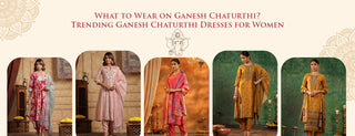 what to wear on ganesh chaturthi? trending ganesh chaturthi dresses for women